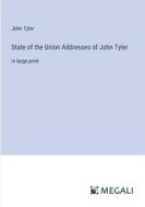 State of the Union Addresses of John Tyler di John Tyler edito da Megali Verlag