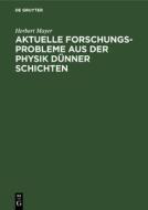 Aktuelle Forschungs-Probleme aus der Physik dünner Schichten di Herbert Mayer edito da De Gruyter Oldenbourg