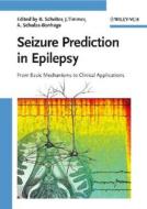 Seizure Prediction In Epilepsy di Bjrn Schelter edito da Wiley-vch Verlag Gmbh