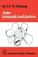 Autoimmunkrankheiten di T. E. W. Feltkamp edito da Springer Berlin Heidelberg