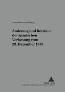 Änderung und Revision der spanischen Verfassung vom 29. Dezember 1978 di Alexander von Kuhlberg edito da Lang, Peter GmbH