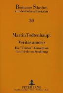 Veritas amoris di Martin Todtenhaupt edito da Lang, Peter GmbH