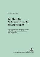Der übereilte Rechtsmittelverzicht des Angeklagten di Thorsten Berenbrink edito da Lang, Peter GmbH