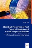 Statistical Properties of Real Financial Markets and Virtual Prognosis Markets di Michael Rode edito da VDM Verlag