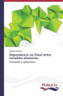 Dependencia No Lineal Entre Variables Aleatorias di Smrekar Marcelo edito da Publicia