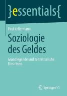 Soziologie des Geldes di Paul Kellermann edito da VS Verlag für Sozialw.