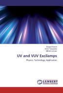 UV and VUV Excilamps di Eduard Sosnin, Victor Tarasenko, Mikhail Lomaev edito da LAP Lambert Academic Publishing