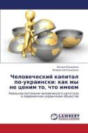 Chelovecheskiy Kapital Po-ukrainski di Koshul'ko Oksana edito da Lap Lambert Academic Publishing