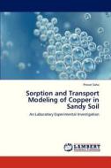 Sorption and Transport Modeling of Copper in Sandy Soil di Provat Saha edito da LAP Lambert Academic Publishing
