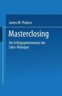 Masterclosing di James W. Pickens edito da Gabler Verlag
