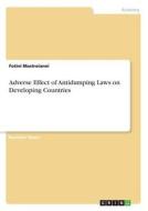 Adverse Effect of Antidumping Laws on Developing Countries di Fotini Mastroianni edito da GRIN Verlag