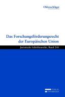 Das Forschungsförderungsrecht der Europäischen Union di Franz Ohlenschläger edito da Verlag Österreich GmbH