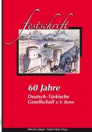 60 Jahre Deutsch-Türkische Gesellschaft edito da Books on Demand