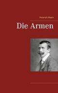 Die Armen di Heinrich Mann edito da Books on Demand