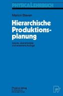 Hierarchische Produktionsplanung di Marion Steven edito da Physica-Verlag HD