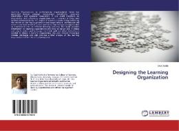 Designing the Learning Organization di Devi Akella edito da LAP Lambert Academic Publishing