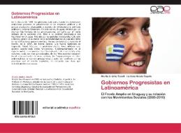 Gobiernos Progresistas en Latinoamérica di Martín Andrés Toselli, Luciano Nicola Dapelo edito da EAE