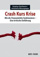 Crash Kurs Krise di Stephan Kaufmann, Antonella Muzzupappa edito da Bertz + Fischer