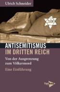 Antisemitismus im Dritten Reich di Ulrich Schneider edito da Papyrossa Verlags GmbH +