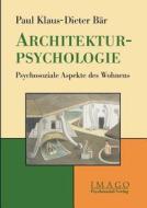 Architekturpsychologie di Paul Klaus-Dieter Bar edito da Psychosozial-verlag