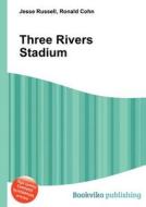 Three Rivers Stadium di Jesse Russell, Ronald Cohn edito da Book On Demand Ltd.