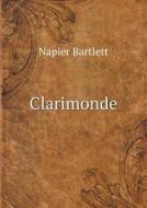 Clarimonde di Napier Bartlett edito da Book On Demand Ltd.