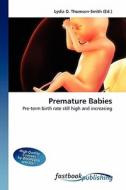 Premature Babies di Lydia D Thomson-Smith edito da FastBook Publishing