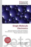 Single Molecule Electronics edito da Betascript Publishers