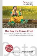 The Day the Clown Cried di Lambert M. Surhone, Miriam T. Timpledon, Susan F. Marseken edito da Betascript Publishing