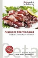 Argentine Shortfin Squid edito da Betascript Publishing