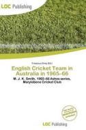 English Cricket Team In Australia In 1965-66 edito da Loc Publishing