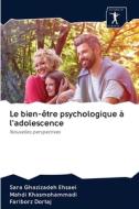 Le bien-être psychologique à l'adolescence di Sara Ghazizadeh Ehsaei, Mahdi Khasmohammadi, Fariborz Dortaj edito da AV Akademikerverlag
