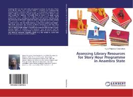 Assessing Library Resources for Story Hour Programme in Anambra State di Ngozi Perpetua Osuchukwu edito da LAP LAMBERT Academic Publishing