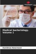 Medical bacteriology. Volume 1 di Hamidreza Honarmand edito da Our Knowledge Publishing
