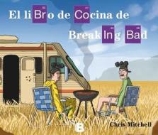 Libro de Cocina de Breaking Bad di Ensley Guffey edito da Ediciones B
