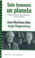 Solo tenemos un planeta : sobre la armonía de los humanos con la naturaleza di Joan Martínez Alier, Jorge Wagensberg edito da Icaria editorial
