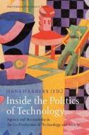 Inside the Politics of Technology di Hans Harbers edito da Amsterdam University Press