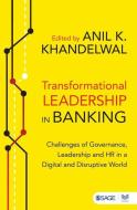 Transformational Leadership in Banking: Challenges of Governance, Leadership and HR in a Digital and Disruptive World edito da SAGE PUBN
