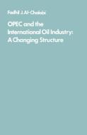 OPEC and the International Oil Industry di F. J. Al-Chalabi edito da Springer Netherlands