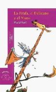 La Jirafa, el Pelicano y el Mono = The Giraffe, the Pelican and the Monkey di Roald Dahl edito da Santillana USA Publishing Company