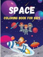 SPACE COLORING BOOK FOR KIDS:EDUCATIONAL di O CLAUDE edito da LIGHTNING SOURCE UK LTD