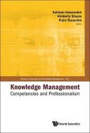 Knowledge Management: Competencies And Professionalism - Proceedings Of The 2008 International Conference di Barachini Franz edito da World Scientific