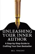 Unleashing Your Inner Author (Large Print Edition) di Bill Vincent edito da RWG Publishing