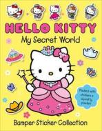 The Secret World of Hello Kitty: Bumper Sticker Collection edito da HarperCollins Publishers