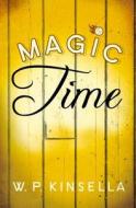 Magic Time di W. P. Kinsella edito da HarperCollins Publishers