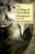 The Challenge Of Third World Development di Howard Handelman edito da Pearson Education