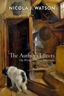 The Author's Effects: On Writer's House Museums di Nicola J. Watson edito da OXFORD UNIV PR