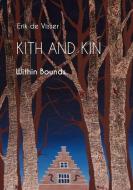 Kith And Kin di Erik de Visser edito da Lulu.com