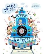 Moses and the Exodus Express di Paul Kerensa edito da SPCK Publishing