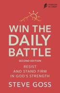Win The Daily Battle, Second Edition di Goss Goss edito da SPCK Publishing